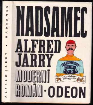 Nadsamec : moderní román - Alfred Jarry (1968, Odeon) - ID: 747077