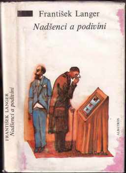 Nadšenci a podivíni : výbor povídek - František Langer (1987, Albatros) - ID: 509768