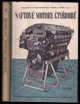 Naftové motory čtyřdobé : Díl III (1955, Státní nakladatelství technické literatury)