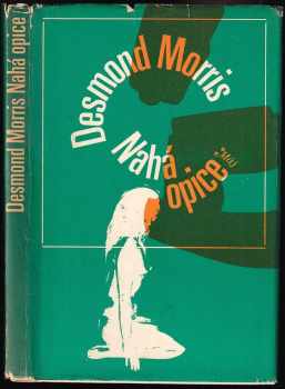 Nahá opice : zoolog studuje lidského živočicha - Desmond Morris (1971, Mladá fronta) - ID: 733421