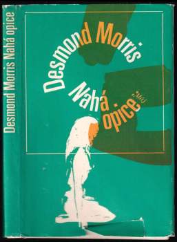 Nahá opice : zoolog studuje lidského živočicha - Desmond Morris (1971, Mladá fronta) - ID: 764450