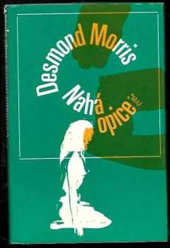 Desmond Morris: Nahá opice - zoolog studuje lidského živočicha