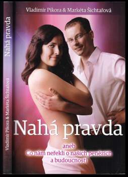 Nahá pravda, aneb, Co nám neřekli o našich penězích a budoucnosti