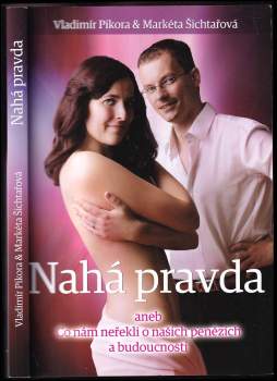 Nahá pravda, aneb, Co nám neřekli o našich penězích a budoucnosti