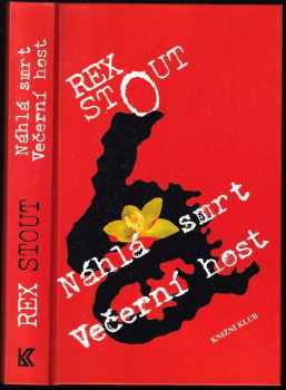 Náhlá smrt ; Večerní host - Rex Stout (1996, Knižní klub) - ID: 666349