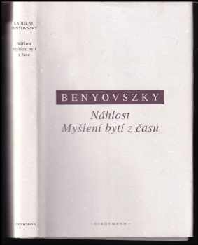 Ladislav Benyovszky: Náhlost : myšlení bytí z času