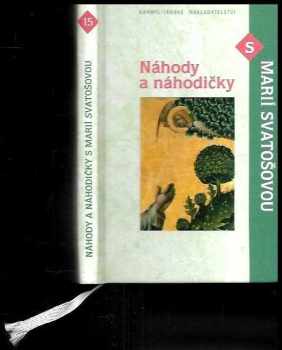 Náhody a náhodičky s Marií Svatošovou