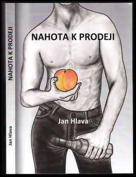 Jan Jiří Hlava: Nahota k prodeji