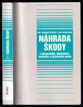 Milan Holub: Náhrada škody podle občanského, obchodního, pracovního a správního práva