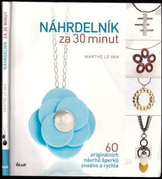 Marthe Le Van: Náhrdelník za 30 minut