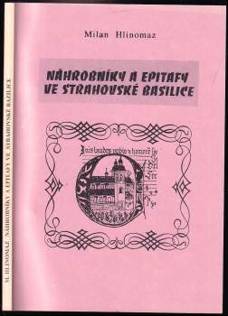Milan Hlinomaz: Náhrobníky a epitafy ve strahovské basilice