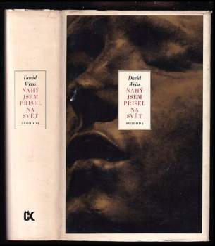 Nahý jsem přišel na svět : román o Augustu Rodinovi - David Weiss (1979, Svoboda) - ID: 779137
