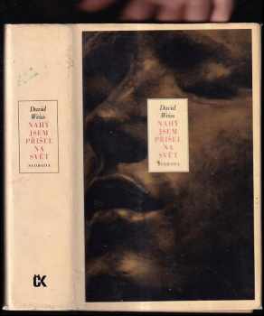 Nahý jsem přišel na svět : román o Augustu Rodinovi - David Weiss (1979, Svoboda) - ID: 753614
