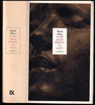 Nahý jsem přišel na svět : román o Augustu Rodinovi - David Weiss (1979, Svoboda) - ID: 62401