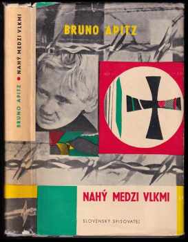 Nahý medzi vlkmi - Bruno Apitz (1961, Slovenský spisovateľ) - ID: 335506