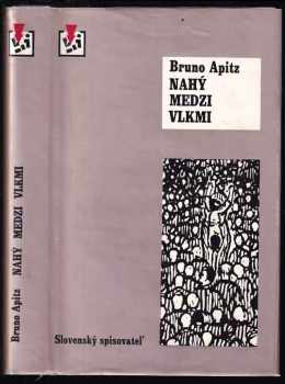 Nahý medzi vlkmi - Bruno Apitz (1975, Slovenský spisovateľ) - ID: 335507