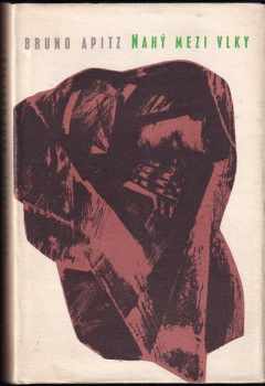Nahý mezi vlky - Bruno Apitz (1964, Nakladatelství politické literatury) - ID: 68599