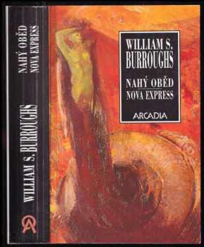 William Seward Burroughs: Nahý oběd ; Nova express