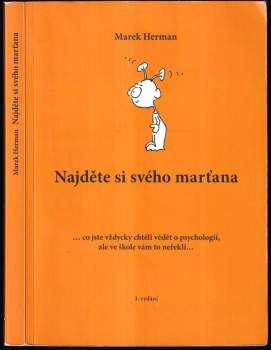 Najděte si svého marťana : co jste vždycky chtěli vědět o psychologii, ale ve škole vám to neřekli - Marek Herman (2008, Hanex) - ID: 814911