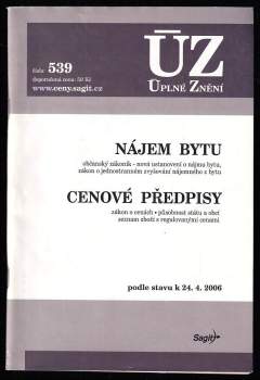 Nájem bytu ; Cenové předpisy : ÚZ-Úplné Znění č. 539 : podle stavu k 24. 4. 2006