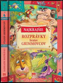 Wilhelm Karl Grimm: Najkrajšie rozprávky bratov Grimmovcov