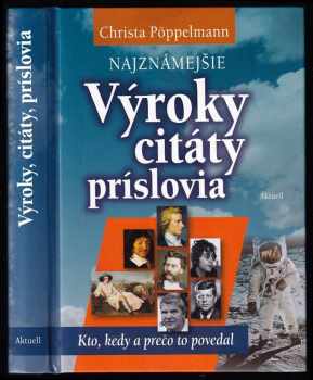 Najznámejšíe výroky, citáty, príslovia : kto, kedy a prečo to povedal