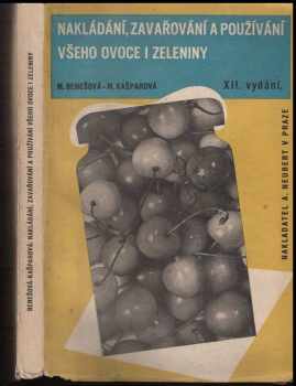 Milada Benešová: Nakládání, zavařování a používání všeho ovoce i zeleniny