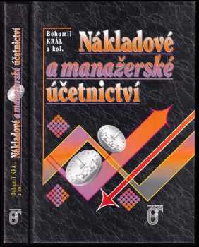 Bohumil Král: Nákladové a manažerské účetnictví