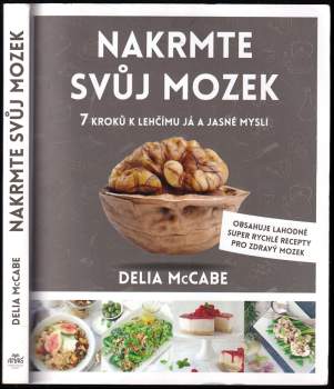 Nakrmte svůj mozek : 7 kroků k lehčímu já a jasné mysli