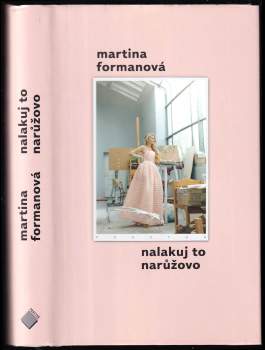 Martina Formanová: Nalakuj to narůžovo