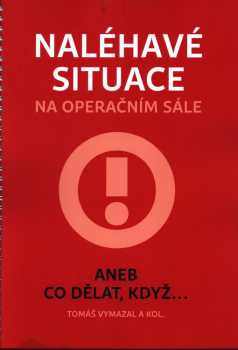 Naléhavé situace na operačním sále, aneb, Co dělat, když