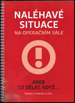 Naléhavé situace na operačním sále, aneb, Co dělat, když