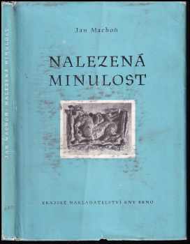 Nalezená minulost - Jan Machoň (1951, Kraj. nakl. KNV) - ID: 201360