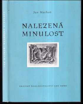 Nalezená minulost - Jan Machoň (1951, Kraj. nakl. KNV) - ID: 427652