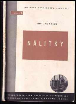 Jan Kraus: Nálitky : Příruč pro nejširší kruhy konstruktérů, slevačů i ostatních techniků.