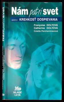 Nám patrí svet, alebo, Krehkosť dospievania