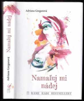 Namaľuj mi nádej + PODPIS / VĚNOVÁNÍ AUTORKY