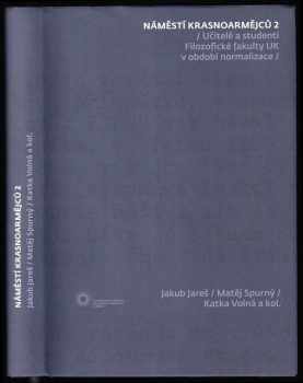 Náměstí Krasnoarmějců 2 - učitelé a studenti Filozofické fakulty UK v období normalizace