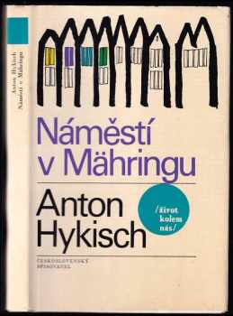 Náměstí v Mähringu - Anton Hykisch (1967, Československý spisovatel) - ID: 678310