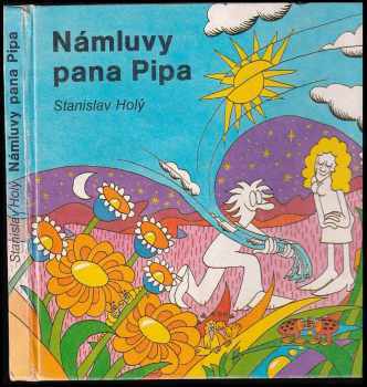 Stanislav Holý: Námluvy pana Pipa