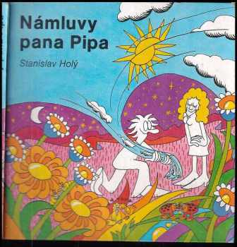 Stanislav Holý: Námluvy pana Pipa