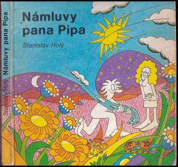 Stanislav Holý: Námluvy pana Pipa