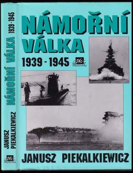 Janusz Piekalkiewicz: Námořní válka 1939-1945