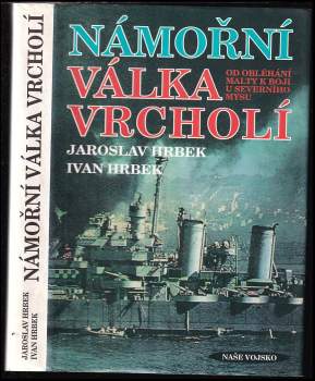 Námořní válka vrcholí : od obléhání Malty k boji u Severního mysu - Ivan Hrbek, Jaroslav Hrbek (1995, Naše vojsko) - ID: 779755