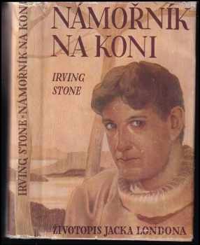 Námořník na koni - Irving Stone (1947, Toužimský a Moravec) - ID: 218440