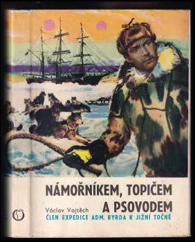 Námořníkem, topičem a psovodem za jižním polárním kruhem