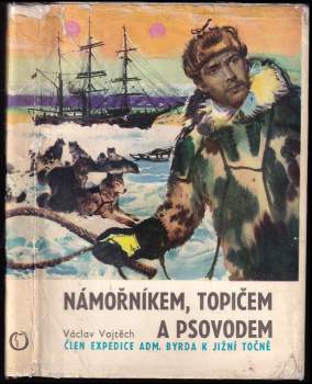 Námořníkem, topičem a psovodem za jižním polárním kruhem