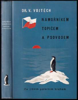 Námořníkem, topičem a psovodem za jižním polárním kruhem