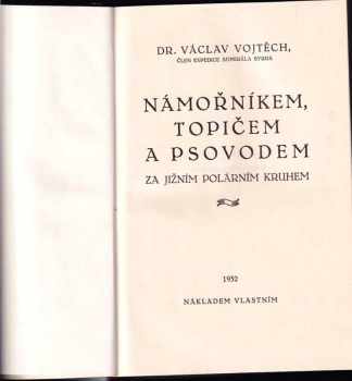 Václav Vojtěch: Námořníkem, topičem a psovodem za jižním polárním kruhem