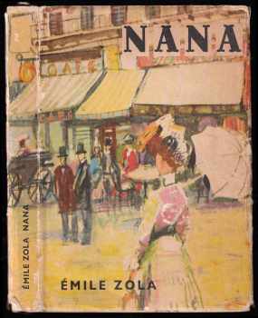Nana - Émile Zola (1965, Státní nakladatelství krásné literatury a umění) - ID: 806643